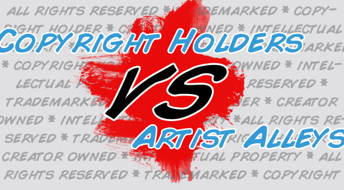Copyright Holders Vs. Artist Alleys